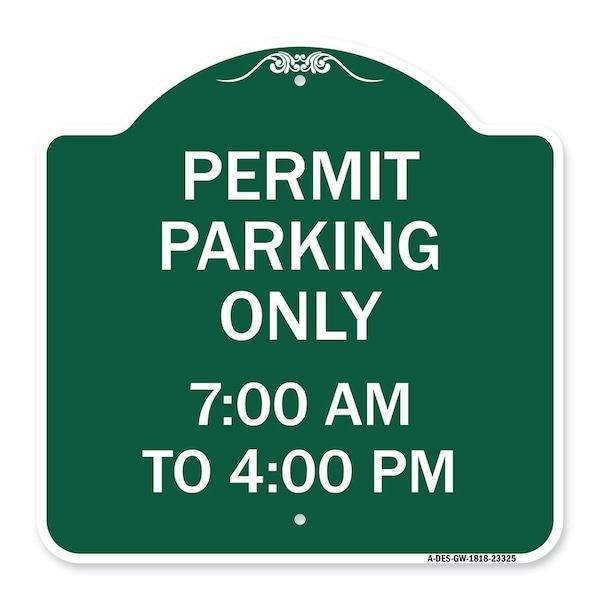 Signmission Permit Parking 7-00 Am to 4-00 Pm, Green & White Aluminum Sign, 18" x 18", GW-1818-23325 A-DES-GW-1818-23325 - main